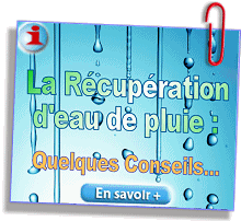 La r�cup�ration d'Eau de Pluie > Quelques conseils...