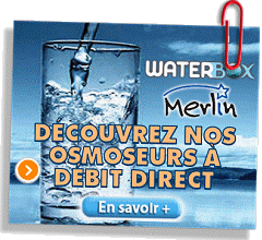 Les osmoseurs � d�bit direct (sans r�servoir) > En savoir plus...