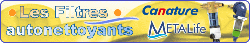 DYNAVIVE - Les Filtres autonettoyants de marque CANATURE ou METALife