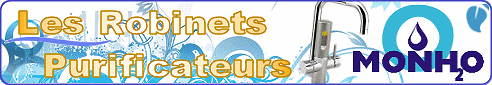 DYNAVIVE - Les Robinets filtrants-purificateurs MONH2O