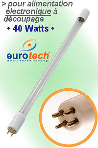 Voir dtails>  Lampe UV EuroTech 40 WATTS -LongLife (LL) (emballage Box)