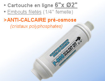 Voir dtails>  Cartouche ligne 6''x2'' Anti-Calcaire (Osmoseur)